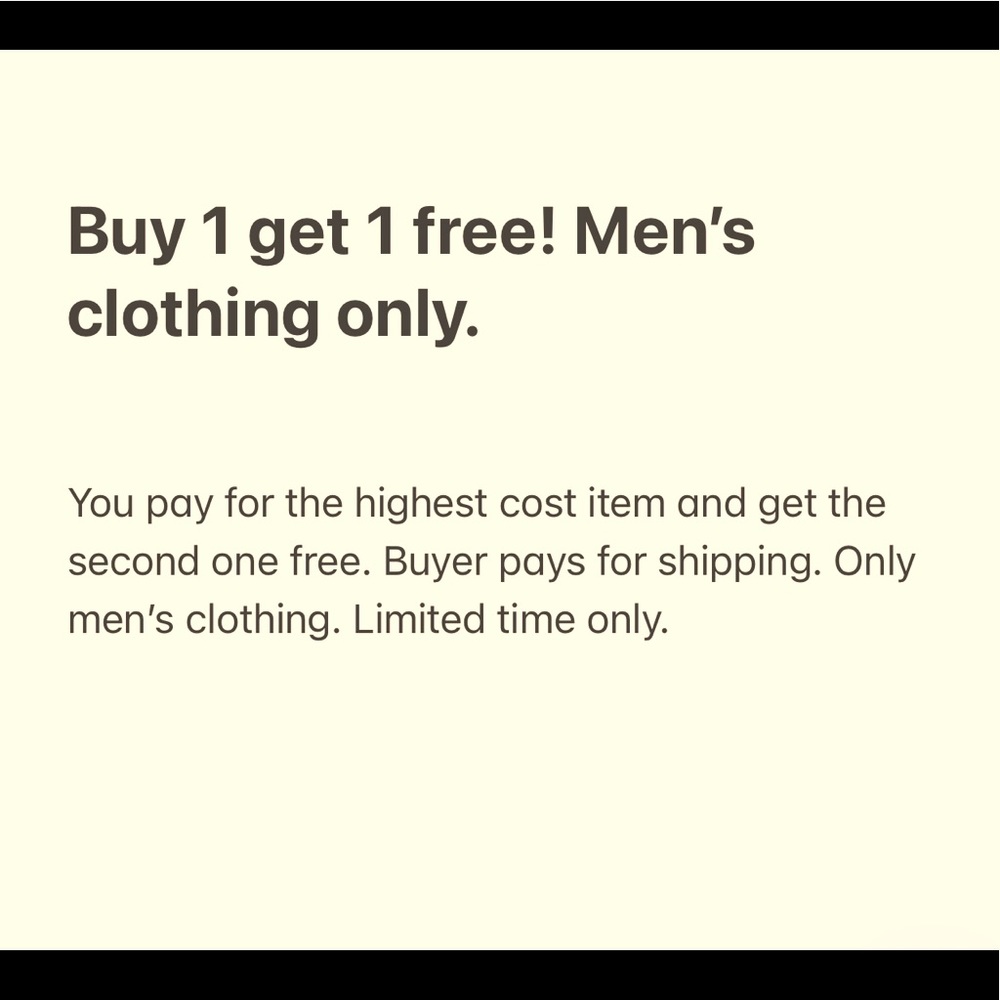Buy 1 and get 1 free! Men’s clothing only